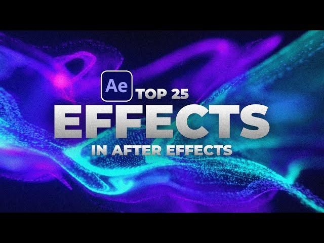 Top 25 Best Effects in After Effects | 2021