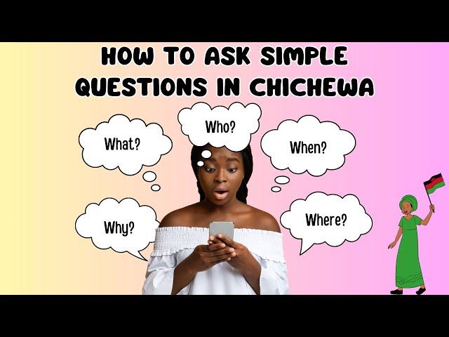 How to ask simple questions in Chichewa | Best lesson for Malawi language beginner