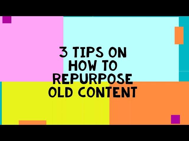 How to Repurpose Old Content- 3 Simple Tips !!