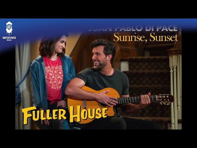 Fuller House Official Soundtrack | Sunrise, Sunset - Juan Pablo Di Pace | WaterTower