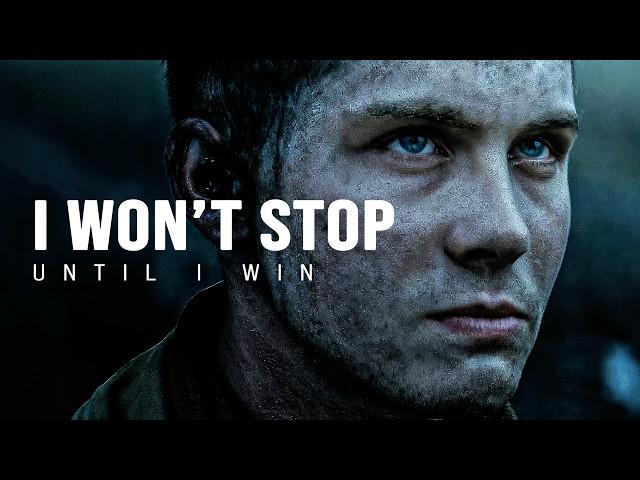 I WON'T STOP UNTIL I WIN - Motivational Video