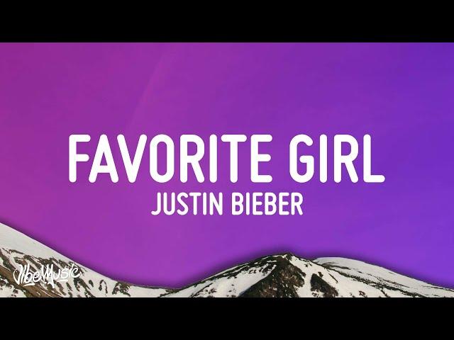 Justin Bieber - Favorite Girl (Lyrics)