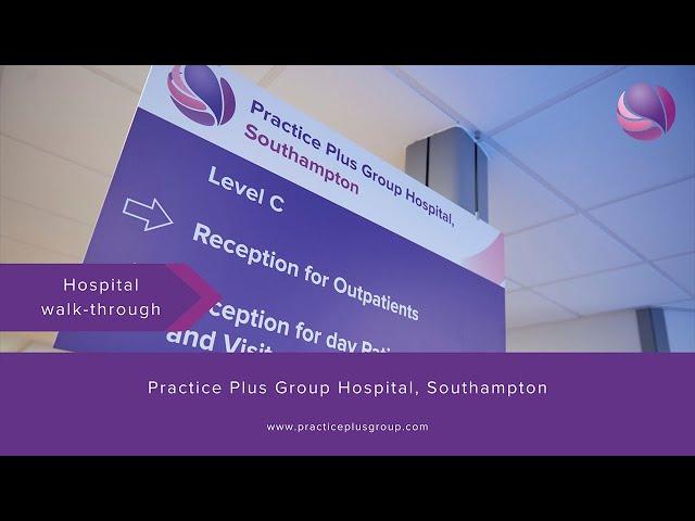 Hospital tour | Practice Plus Group Hospital, Southampton