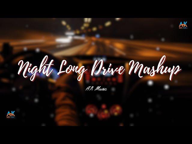 Non-stop Drive Mashup 2023 | AK Music Mashup | Bollywood Songs | Chillout Lo-fi Mix