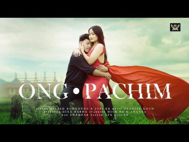 ONG.PACHIM || NEW GARO OFICIAL VIDEO SONG 2024 || HICK RD & ANANYA || HITESH RONGDUNG || JUPI KR ||