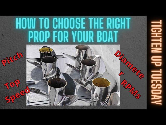 HOW To: Choose The Right Prop For Your BOAT- Tighten Up Tuesday