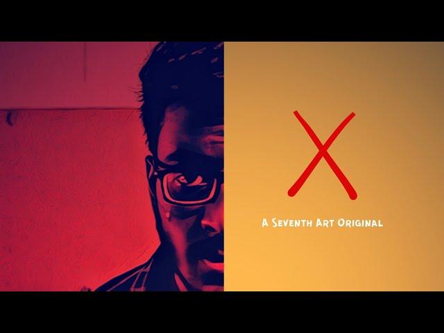 ' X ' - Short Film | A Seventh Art original | Micro Short