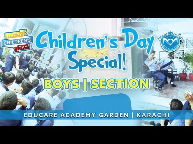 CHILDREN’S DAY CELEBRATION! | BOYS SECTION | EDUCARE ACADEMY GARDEN | KARACHI