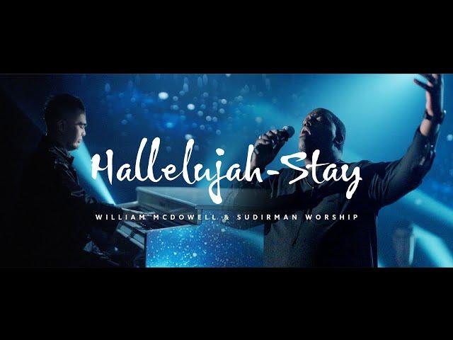 HALLELUJAH-STAY MEDLEY FT. WILLIAM MCDOWELL - SUDIRMAN WORSHIP (LIVE IN JAKARTA)