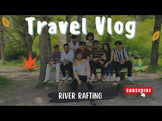 River Rafting Vlog | Pasanauri