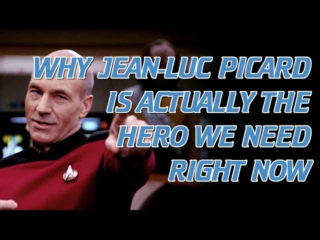 Why Jean-Luc Picard Is Actually the Hero We Need Right Now