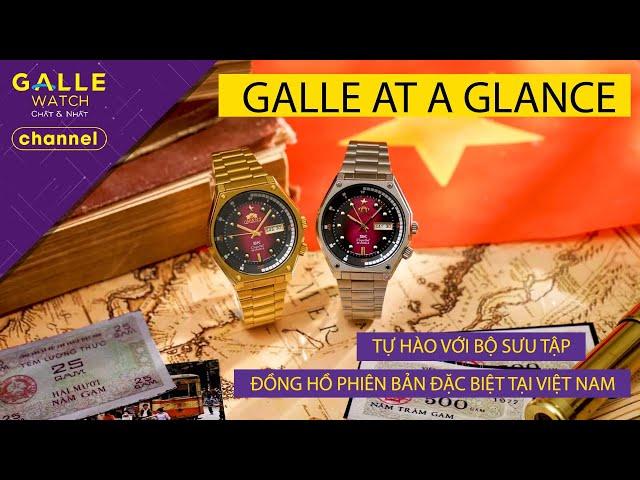 [GALLE AT A GLANCE] Tự hào với BST các phiên bản đồng hồ đặc biệt dành riêng cho Việt Nam!