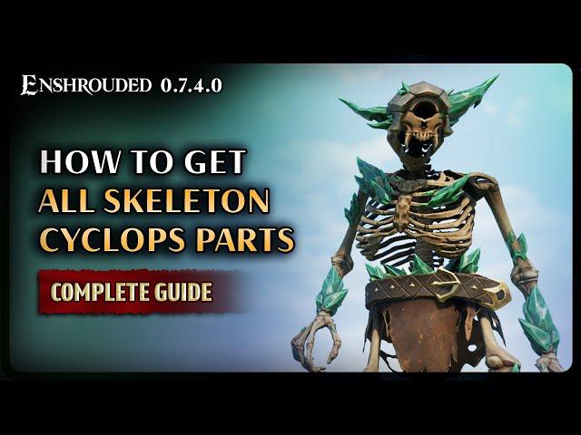 Enshrouded | All Skeleton Cyclops parts & their locations