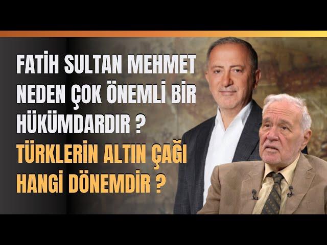 Fatih Sultan Mehmet Neden Çok Önemli Bir Hükümdardır ? Türklerin Altın Çağı Hangi Dönemdir ?