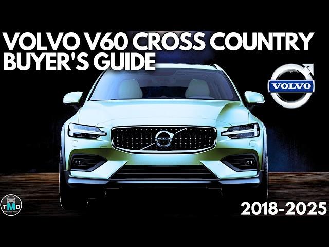 Volvo V60 Cross Country Buyers Guide (2018-2025) Common faults and Reliability (V60CC/V60XC)