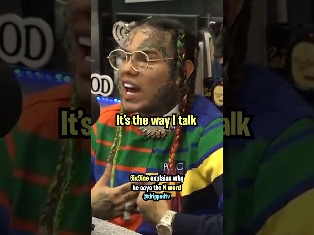 6ix9ine Explains Why He Says the "N Word" 