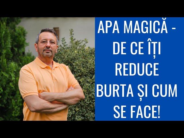 APA MAGICĂ - DE CE ÎȚI REDUCE BURTA ȘI CUM SE FACE?