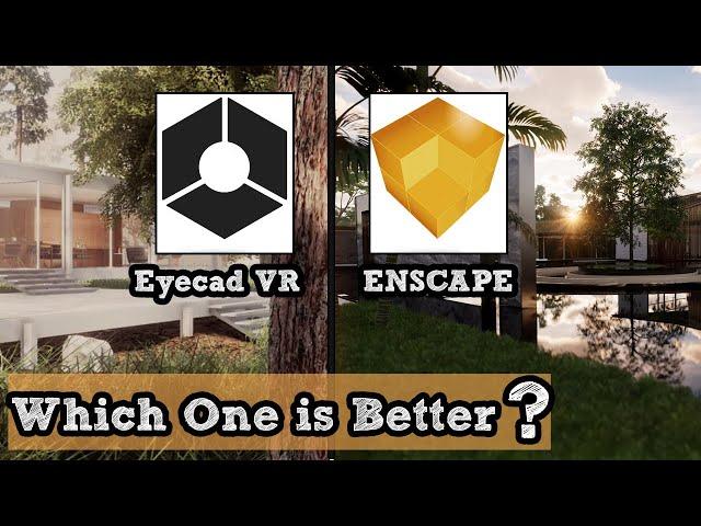 Enscape VS EyeCAD VR which is Better