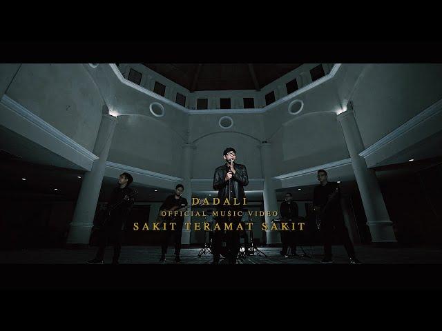 Dadali - Sakit Teramat Sakit (Official Music Video)