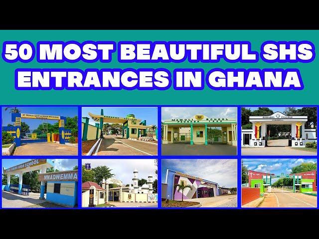Top 50 Most Beautiful Senior High School Entrances in Ghana 2024