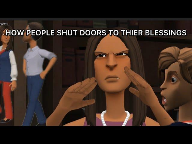 THIS IS HOW PEOPLE SHUT DOORS TO THEIR BLESSINGS- CHRISTIAN ANIMATION