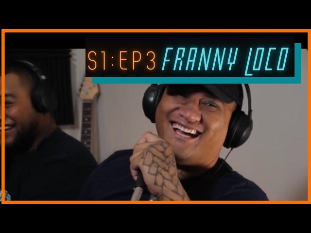 S1: Ep3: Franny Loco || From The Ground Up Podcast ||