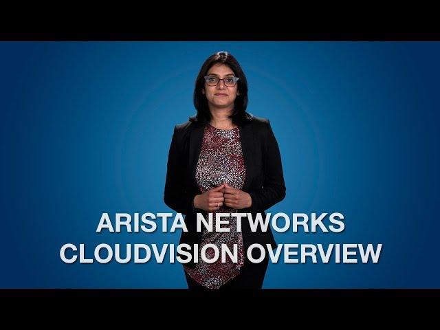 Arista Networks CloudVision Overview