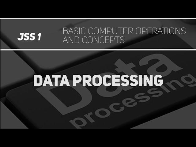 Data Processing (Information Technology JSS 1)