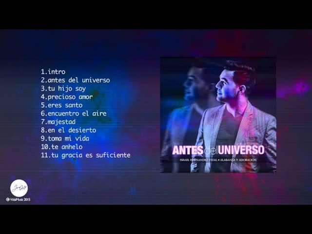 [Álbum Completo ] ALABANZA Y ADORACIÓN  | ANTES DEL UNIVERSO I by  Israel Hernández Vidal