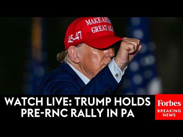 WATCH LIVE: Trump Holds Pre-RNC Campaign Rally In Butler, Pennsylvania