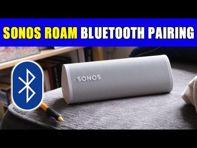 Sonos Roam Bluetooth Pairing: Step-by-Step Tutorial