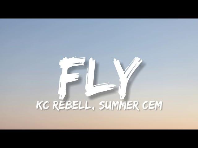 KC REBELL & SUMMER CEM - FLY (Lyrics)