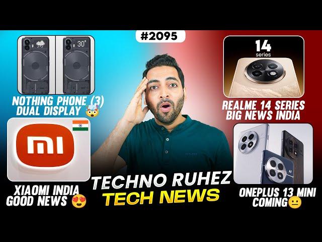 Nothing Phone (3) Dual Display,POCO F7 Launch, Android AAA Games,Oneplus 13 Mini,Xiaomi GoodNews