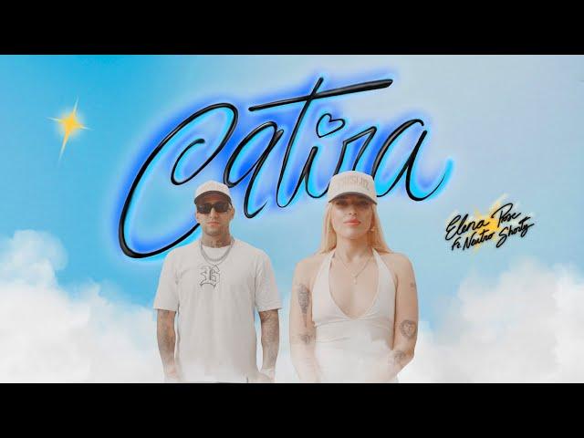 ELENA ROSE, NEUTRO SHORTY - CATIRA (OFFICIAL VIDEO)