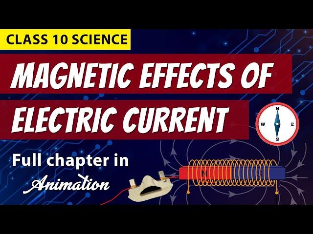 Magnetic effect of electric current in one shot (Animation) | CLASS 10 CBSE  boards | NCERT Science