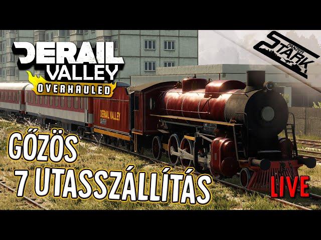 Derail Valley - 7.Rész (UTASSZÁLLÍTÁS a nagy gőzössel!) - Stark LIVE