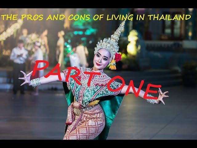 The Pros and Cons of living in Thailand...Part one