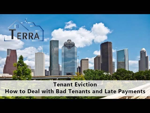 Tenant Eviction in Houston – How to Deal with Bad Tenants and Late Payments