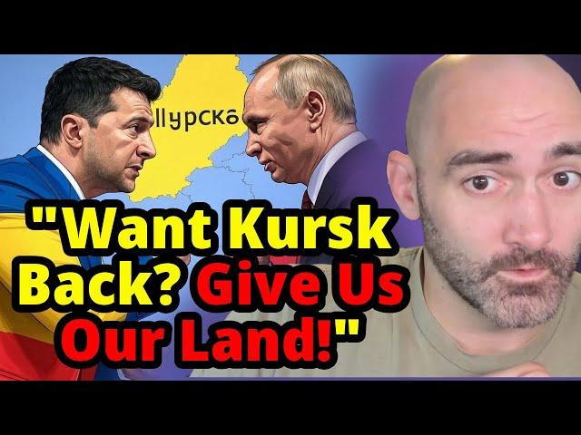 Zelensky: If Putin Wants Kursk Back So Bad-Trade for It!!