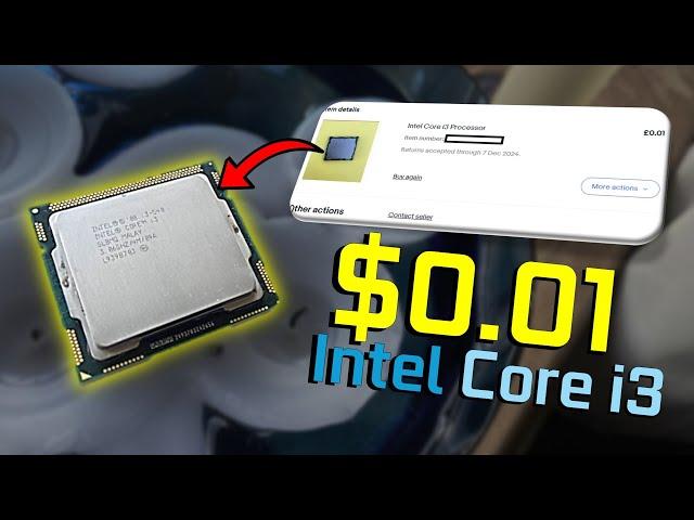 I bought an Intel Core i3 for $0.01...