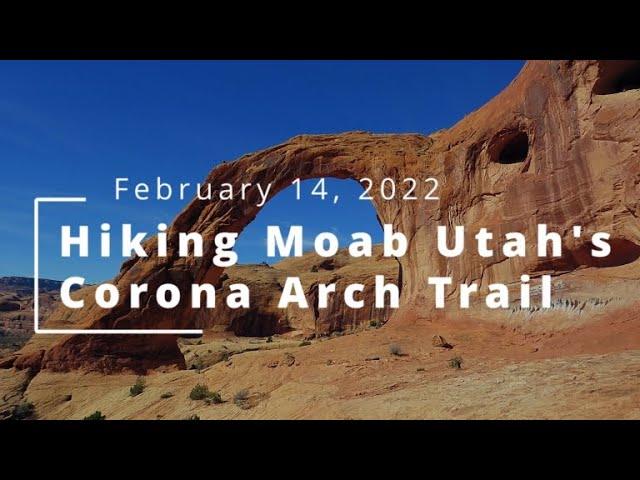 Hiking Moab Utah's Corona Arch Trail, Including Bowtie and Pinto Arches (February 14, 2022)