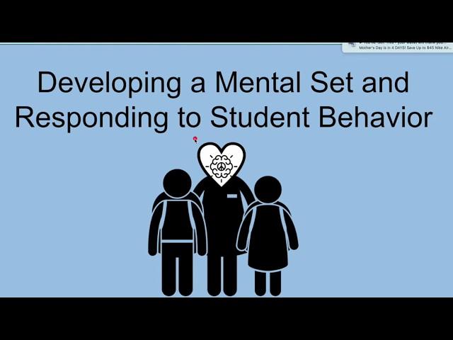 Developing a Mental Set, Responding to Misbehavior, and Teacher-Student Relationships
