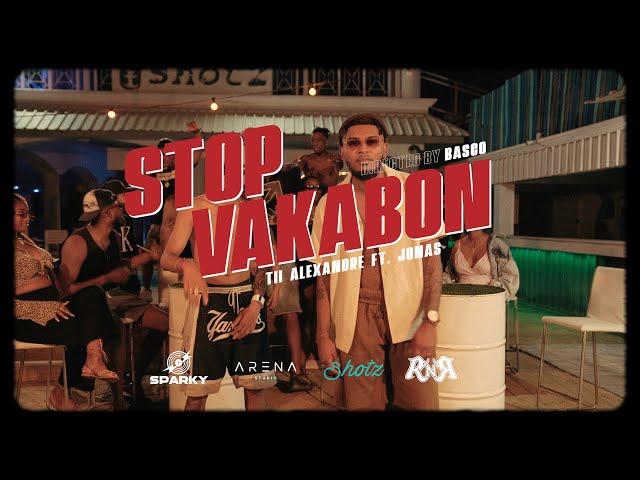 Tii Alexandre & Jonas - STOP VAKABON (ft. TUKS , King Prod)