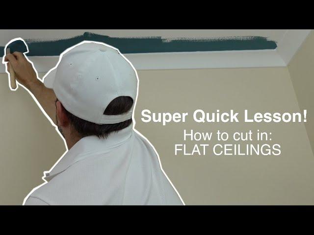 Super Quick Lesson: How to cut in the flat of a ceiling.