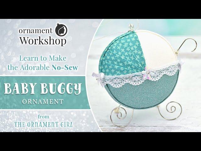 Baby Buggy Ornament - Handmade Shower Gift - NO SEWING