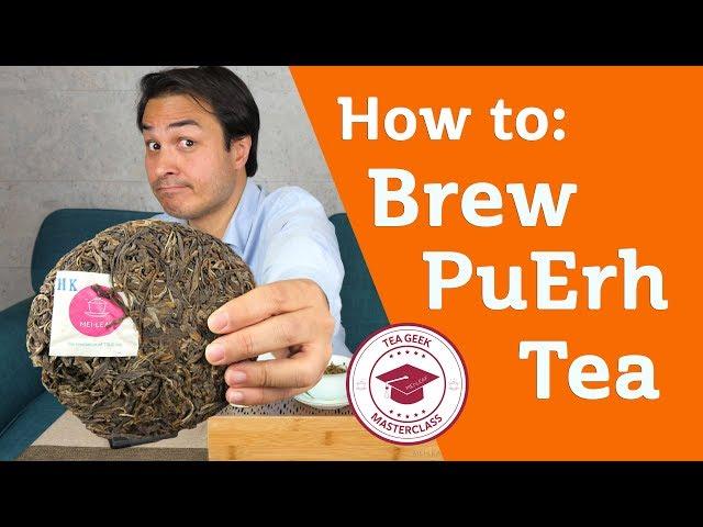 HOW TO BREW PUERH TEA - MASTERCLASS