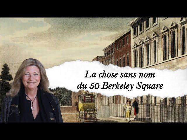 La chose sans nom du 50 Berkeley Square