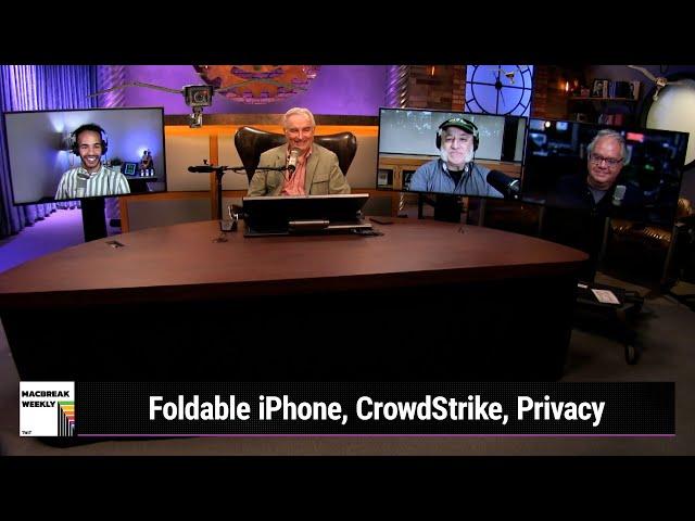 Piledriving - Foldable iPhone, CrowdStrike, Privacy