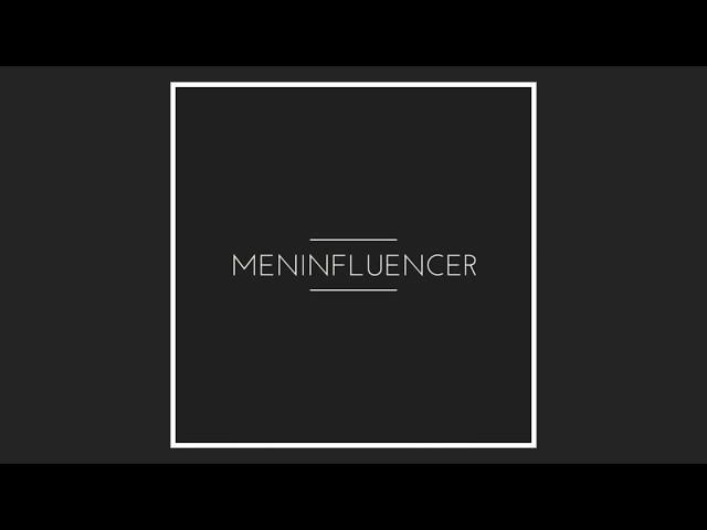 Intro Trailer - Meninfluencer