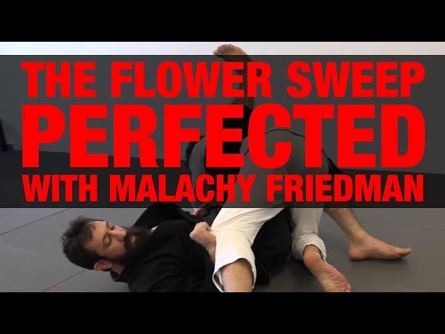 The Flower Sweep Perfected with Malachy Friedman